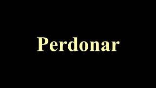 perdonar