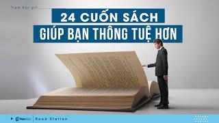 THÔNG MINH HƠN MỖI NGÀY với 24 CUỐN SÁCH PHẢI ĐỌC | Tuyển tập sách | Trạm Đọc