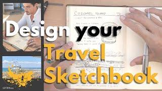 How To Design and Organize Your Travel Sketchbook |S1-E5|