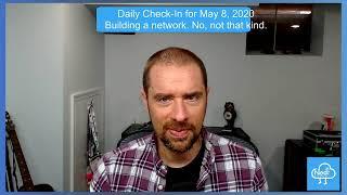 Building a network - Daily Check-in for May 8, 2020
