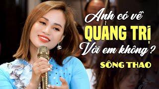 Anh Có Về Quảng Trị Với Em Không - Sông Thao (OFFICIAL MV)