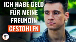 Ich habe Geld für meine Freundin gestohlen | @DramatizeMeDeutsch