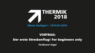 THERMIK 2018 - Ferdinand Vogel - Der erste Streckenflug - For beginners only!