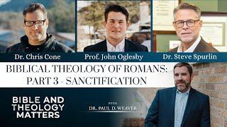 Biblical Theology of Romans - Part 3 - Sanctification