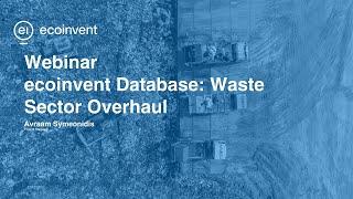 ecoinvent Database: Waste Sector Overhaul - 27.10.2022