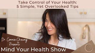 Take Control of Your Health: 5 Simple, Yet Overlooked Tips