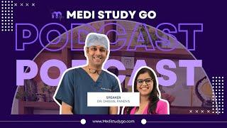 Unveiling Dentistry with Dr. Dhaval Pandya | Medi Study Go | Part 01