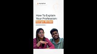 Explaining Job Profession - Script Writer | Mycaptain