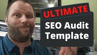 ULTIMATE SEO Audit Template 2020 - Convert More Clients