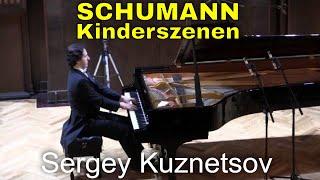 Schumann, Kinderszenen op. 15 — Sergey Kuznetsov