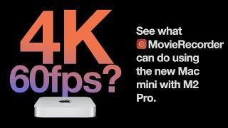 MovieRecorder and the Mac Mini with M2 Pro