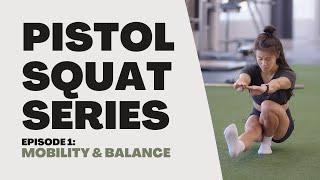 PISTOL SQUAT SERIES | EPISODE #1 MOBILITY & BALANCE