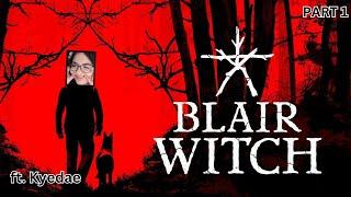 Kyedae Plays BLAIR WITCH (PART 1)