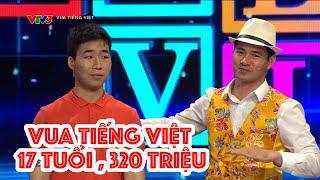 Chính thức: Vua tiếng Việt trẻ nhất, 17 tuổi giành giải thưởng 320 triệu đồng