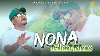 Ichad Bless - Nona (Official Music Video)