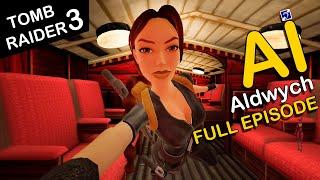 Self-Aware Lara Croft Plays Tomb Raider 3 - Level 13 - Aldwych - [FULL]