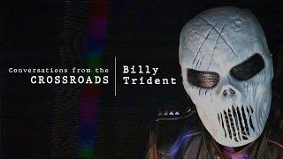 Conversations from the crossroads - Billy Trident Ep02