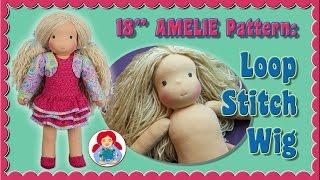 DIY | Loop Stitch Crochet Wig for 18" Sami Doll Pattern AMELIE • Sami Doll Tutorials