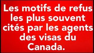comprendre les motifs de refus les plus souvent cités par les agents des visas du Canada.