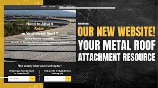 Introducing Our New Website! - Your Metal Roof Attachment Resource