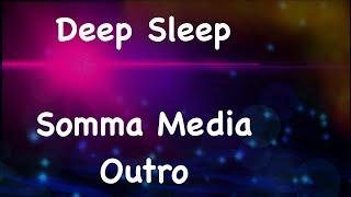 Deep Sleep [Somma Media Outro Song]