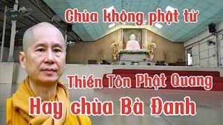 Thiền Tôn Phật Quang hay chùa bà đanh thứ hai.