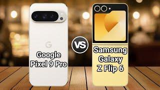 Google Pixel 9 Pro Vs Samsung Galaxy Z Flip 6 | Full Comparison  Which one is Best?