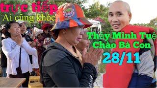 Trực Tiếp Sáng 28/11 Thầy Minh Tuệ Xuất Hiện Chào Bà Con Ai Cũng Khóc