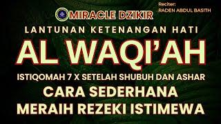 CARA SEDERHANA MENDAPATKAN REZEKI ISTIMEWA MELALUI SURAT AL WAQIAH 7 X SETELAH SHUBUH DAN ASHAR