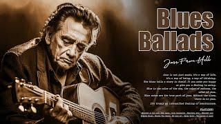 Blues Ballads - The Best Of Slow Blues/Blues Ballads - Blues Melodies Are Rich In Emotions For You