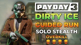 Payday 3 - EASY GUIDE For "Dirty Ice" (Overkill, Solo Stealth Guided Run)