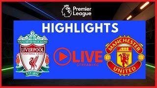 [LIVE] Liverpool vs Manchester United -  Fulham vs Ipswich Premier League Highlights - Simulation