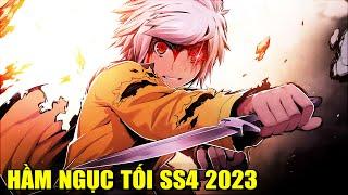 HẦM NGỤC TỐI SS4 2023 | REVIEW PHIM ANIME HAY | GẤU XÀM