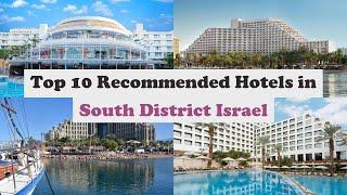 Top 10 Recommended Hotels In South District Israel | Best 5 Star Hotels In South District Israel