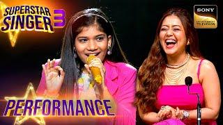 Superstar Singer S3 | 'Nache-Nache' पर Khushi की Singing सुनकर सब नाचने लगे | Performance