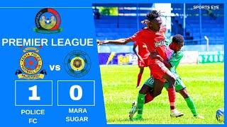 KENYA POLICE FC vs MARA SUGAR Highlights| FKF Premier League