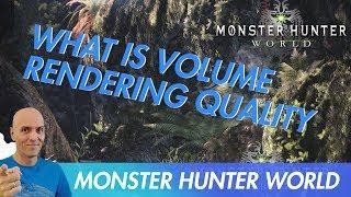 MONSTER HUNTER WORLD PC - Volume Rendering Quality - What is it? (English )