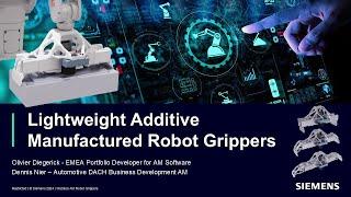 Lightweighting robot grippers with additive manufacturing | Webinar Highlights