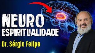 GLÂNDULA PINEAL e a NEUROESPIRITUALIDADE - Dr. Sérgio Felipe de Oliveira