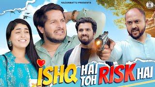 Ishq Hai Toh Risk Hai || Nazarbattu