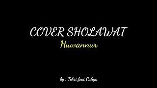 Cover Sholawat "HUWANNUR" Febri ft Cahya (Al-Hafidz)