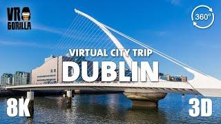 Explore Dublin, Ireland in a VR Tour(short) - Virtual City Trip - 8K 360 VR