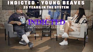 Indicted - Young Beavs - 25 years in the System Full Episode