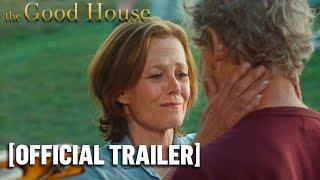 The Good House - Official Trailer Starring Sigourney Weaver & Kevin Kline