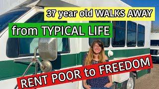 37 YEAR OLD WALKS AWAY FROM TYPICAL LIFE/ FROM RENT POOR TO FREEDOM SKOOLIE BUS transforms into HOME