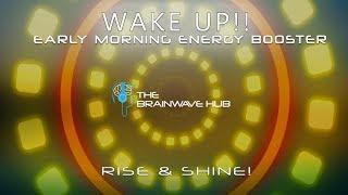 Wake Up!! Morning Energy Booster - Binaural Beats & Isochronic Tones with Energising Music