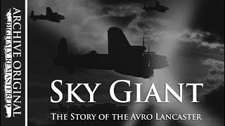 Sky Giant | The Story of the Avro Lancaster (1943)