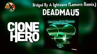 deadmau5 - Bridged By A Lightwave (Lamorn Remix) (Clone Hero Chart Preview)