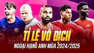 TỶ LỆ VÔ ĐỊCH NGOẠI HẠNG ANH MÙA 2024/2025: MAN CITY OUT TRÌNH, MAN UNITED CÒN KHÔNG BẰNG NEWCASTLE