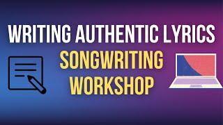 Authentic Lyric Writing Workshop